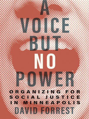 cover image of A Voice but No Power: Organizing for Social Justice in Minneapolis